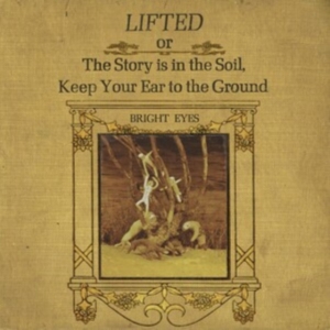 Bright Eyes - Lifted Or The Story Is In The Soil, in the group Minishops / Bright Eyes at Bengans Skivbutik AB (4194959)