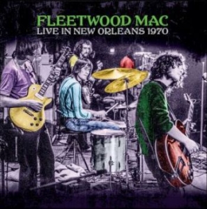 Fleetwood Mac - Live In New Orleans 1970 in the group CD / Rock at Bengans Skivbutik AB (4196464)