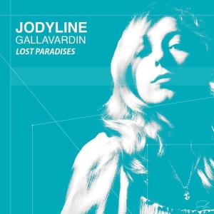 Gallavardin Jodyline - Lost Paradises in the group CD / Klassiskt,Övrigt at Bengans Skivbutik AB (4196630)
