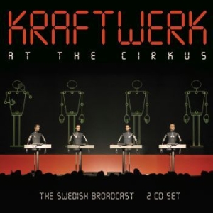 Kraftwerk - At The Circus (2 Cd) Live Broadcast in the group Minishops / Kraftwerk at Bengans Skivbutik AB (4196847)