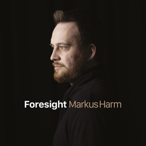 Harm Markus - Foresight in the group CD / Jazz at Bengans Skivbutik AB (4199184)