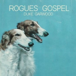 Garwood Duke - Rogues Gospel in the group VINYL / Rock at Bengans Skivbutik AB (4200051)
