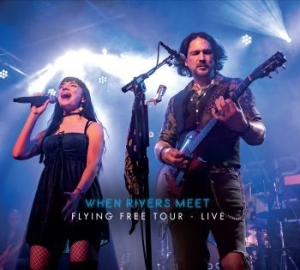When Rivers Meet - Flying Free Tour Live in the group CD / Rock at Bengans Skivbutik AB (4200748)