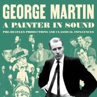 Martin George - A Painter In Sound Pre-Beatles Prod in the group CD / Pop-Rock at Bengans Skivbutik AB (4200785)