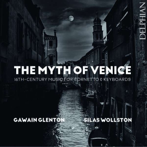 Glenton Gawain Wollston Silas - The Myth Of Venice: 16Th Century Mu in the group Externt_Lager /  at Bengans Skivbutik AB (4204186)