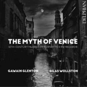 Glenton Gawain Wollston Silas - The Myth Of Venice: 16Th Century Mu in the group Externt_Lager /  at Bengans Skivbutik AB (4204186)