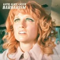 Greer Katie Alice - Barbarism in the group CD / Pop-Rock at Bengans Skivbutik AB (4204671)