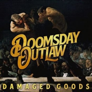 Doomsday Outlaw - Damaged Goods in the group CD / Rock at Bengans Skivbutik AB (4204903)