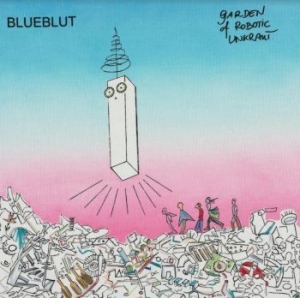 Blueblut - Garden Of Robotic Unkraut in the group CD / Rock at Bengans Skivbutik AB (4205054)