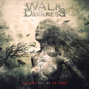 Walk In Darkness - Leaves Rolling In Time in the group CD / Hårdrock/ Heavy metal at Bengans Skivbutik AB (4205090)