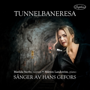 Sterby Matilda Landström Mårten - Tunnelbaneresa - Sånger Av Hans Gef in the group CD / Klassiskt at Bengans Skivbutik AB (4205148)