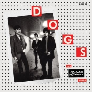 Dogs - Melodies Massacre Years in the group VINYL / Pop at Bengans Skivbutik AB (4205424)