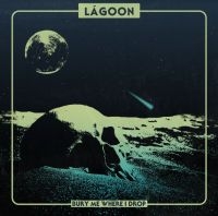Lagoon - Bury Me Where I Drop  (Galaxy Orang in the group VINYL / Pop-Rock at Bengans Skivbutik AB (4205467)