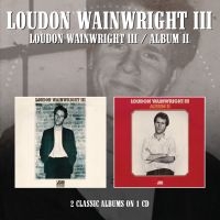 Wainwright Iii Loudon - Loudon Wainwright Iii/Album Ii in the group CD / Pop-Rock at Bengans Skivbutik AB (4205508)