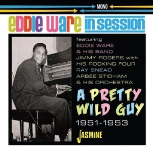 Ware Eddie - In Session Û A Pretty Wild Guy, 195 in the group CD / Jazz/Blues at Bengans Skivbutik AB (4205800)