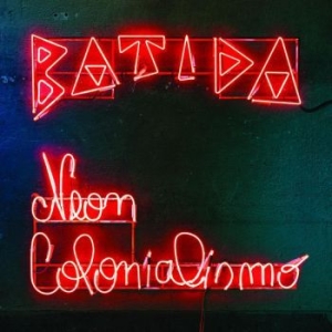 Batida - Neon Colonialismo in the group CD / RNB, Disco & Soul at Bengans Skivbutik AB (4205813)