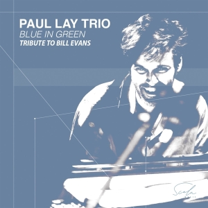 Lay Paul -Trio- - Blue In Green - Tribute To Bill Evans in the group CD / Jazz at Bengans Skivbutik AB (4205937)