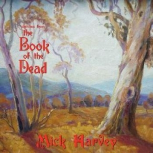Mick Harvey - Sketches For The Book Of The Dead ( in the group VINYL / Pop at Bengans Skivbutik AB (4206133)