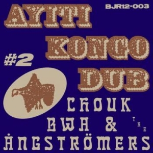Bwa Chouk & The Angströmers - Ayiti Kongo Dub # 2 in the group VINYL / Worldmusic/ Folkmusik at Bengans Skivbutik AB (4206140)