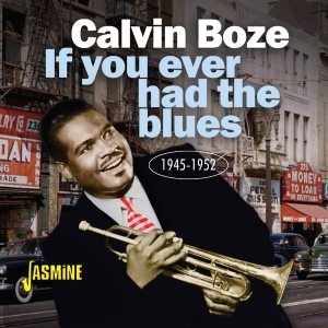 Boze Calvin - If You Ever Had The Blues 1945-1952 in the group CD / Blues,Jazz at Bengans Skivbutik AB (4206153)