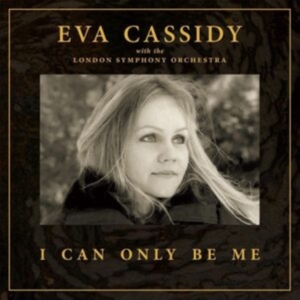 Eva Cassidy with the London Symphony Orchestra - I Can Only Be Me (Deluxe CD) in the group CD / Pop-Rock at Bengans Skivbutik AB (4206811)