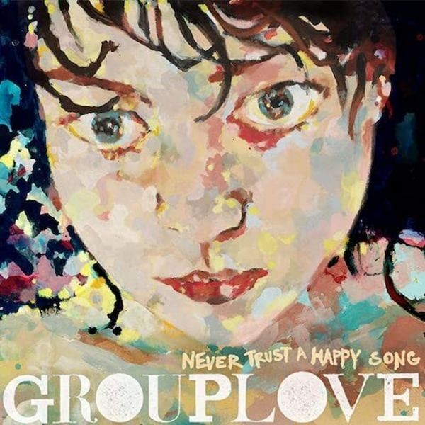 Grouplove - Never Trust A Happy Song in the group VINYL / Rock at Bengans Skivbutik AB (4206873)