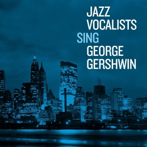 Various - Jazz Vocalists Sing George Gershwin in the group CD / Jazz at Bengans Skivbutik AB (4207824)