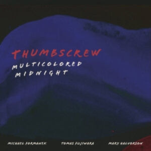 Thumbscrew - Multicolored Midnight in the group VINYL / Jazz at Bengans Skivbutik AB (4208042)