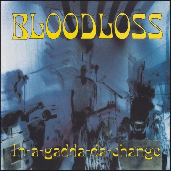Bloodloss - In-A-Gadda-Da-Change in the group VINYL / Pop at Bengans Skivbutik AB (4208089)