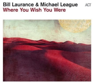 Laurance Bill League Michael - Where You Wish You Were in the group CD / Jazz at Bengans Skivbutik AB (4208476)