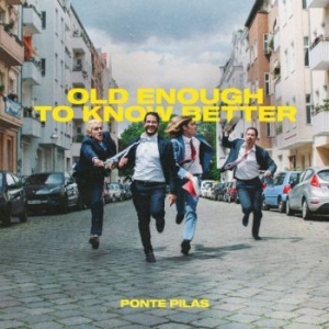 Ponte Pilas - Old Enough To Know Better in the group VINYL / Pop at Bengans Skivbutik AB (4208688)