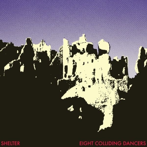 Shelter - Eight Colliding Dancers in the group VINYL / Pop at Bengans Skivbutik AB (4208706)