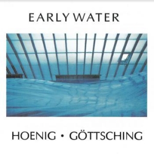 Hoenig Michael & Göttsching Manuel - Early Water in the group CD / Rock at Bengans Skivbutik AB (4208751)
