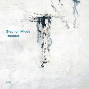 Micus Stephan - Thunder in the group CD / Jazz at Bengans Skivbutik AB (4209402)