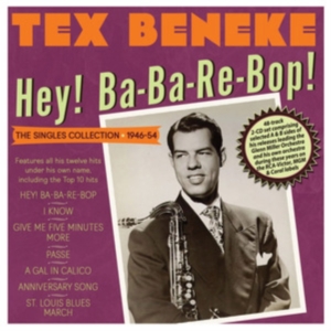 Beneke Tex - Hey! Ba-Ba-Re-Bop! The Singles Coll in the group CD / Pop-Rock at Bengans Skivbutik AB (4209929)