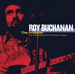 Buchanan Roy - The Prophet--The Unreleased First Polydor Album in the group VINYL / Jazz/Blues at Bengans Skivbutik AB (4210092)