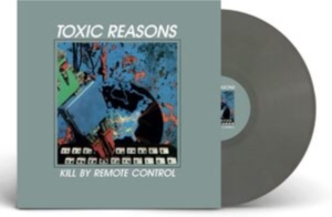 Toxic Reasons - Kill By Remote Control (Grey Vinyl in the group VINYL / Pop-Rock at Bengans Skivbutik AB (4210501)
