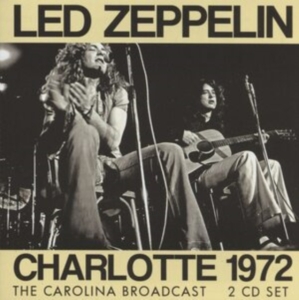 Led Zeppelin - Charlotte 1972 - Live Broadcast (2 in the group CD / Hårdrock at Bengans Skivbutik AB (4210797)