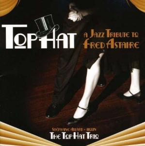 Top Hat Trio - Jazz Tribute To Fred Astaire in the group Externt_Lager /  at Bengans Skivbutik AB (4211189)