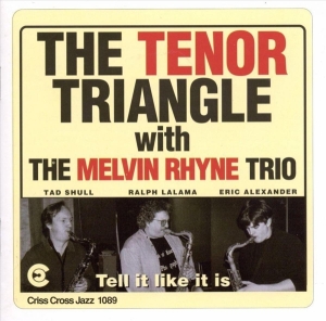 Tenor Triangle/Melvin Rhy - Tell It Like It Is in the group CD / Jazz at Bengans Skivbutik AB (4211682)