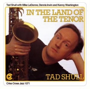 Shull Tad -Quartet- - In The Land Of The Tenor in the group CD / Jazz at Bengans Skivbutik AB (4211728)