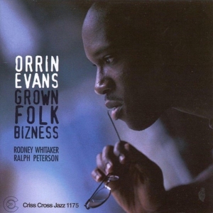 Evans Orrin -Trio- - Grown Folk Bizness in the group CD / Jazz at Bengans Skivbutik AB (4211795)
