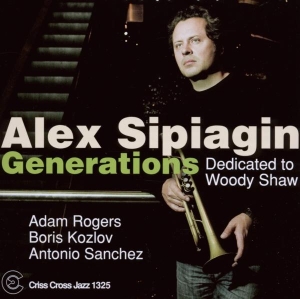 Sipiagin Alex - Generations - Dedicated To Woody Shaw in the group CD / Jazz at Bengans Skivbutik AB (4212588)