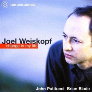 Weiskopf Joel -Trio- - Change In My Life in the group CD / Jazz at Bengans Skivbutik AB (4212698)