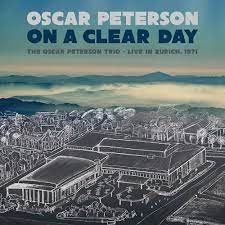 The Oscar Peterson Trio - On A Clear Day - Live In Zurich, 19 i gruppen VI TIPSAR / Record Store Day / RSD BF 2022 hos Bengans Skivbutik AB (4214070)