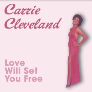 Cleveland Carrie - Love Will Set You Free in the group VINYL / RNB, Disco & Soul at Bengans Skivbutik AB (4214123)