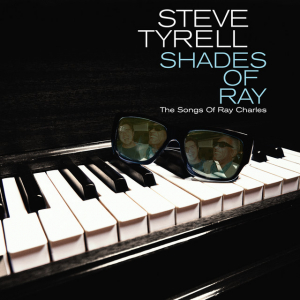 Steve Tyrell - Shades Of Ray: The Songs Of Ray Charles in the group CD at Bengans Skivbutik AB (4214234)