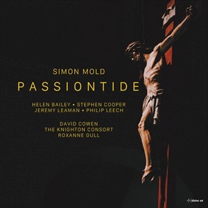 Mold Simon - Passiontide - A Lenten Cantata in the group CD / Klassiskt at Bengans Skivbutik AB (4216589)