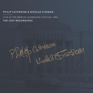 Philip (Trio) Catherine - Live At The Berlin Jazzbühne Festival 1982 in the group CD / Jazz at Bengans Skivbutik AB (4216834)