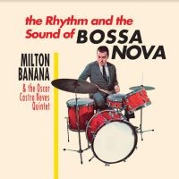 Milton Banana Com Conjunto Oscar Ca - O Ritmo E O Som Da Bossa Nova in the group VINYL / Jazz at Bengans Skivbutik AB (4217775)